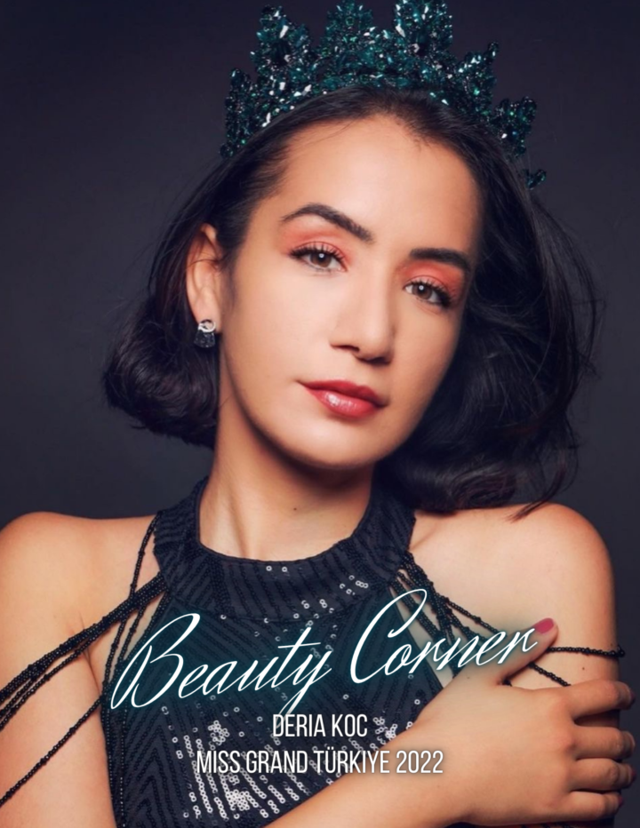 Beauty Corner: GRAND SERIES – Miss Grand Türkiye 2022 Deria Koc